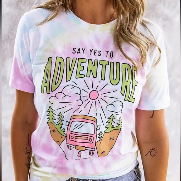 Tops - Tie Dye T Shirt “Say Yes to Adventure”  Ladies Size Large  NWT